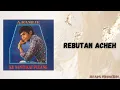 Download Lagu A.RAMLIE - REBUTAN ACHEH(OFFICIAL LYRIC VIDEO)