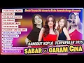 Download Lagu SABAR DINDA TERATU - GARAM CINA BUNGA PERMATA | Dangdut Koplo Terpopuler 2025 🎶 Full Album Viral