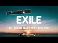 Exile - Taylor Swift (Feat. Bon Iver) (Lyrics) 🎵
