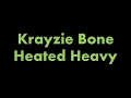 Krayzie Bone - Heated Heavy