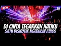 Download Lagu JUNGLE DUTCH - DJ CINTA TEGARKAN HATIKU_SATU DISKOTIK NGEBUCIN ABISS_BASS BETON