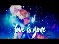 Download Lagu Nightcore - Love is gone(Lyrics)