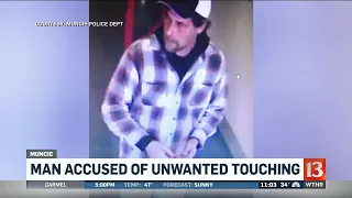 Muncie unwanted touching