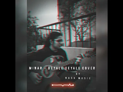 Download MP3 Minar - Deyale Deyale Cover || NA$H Music