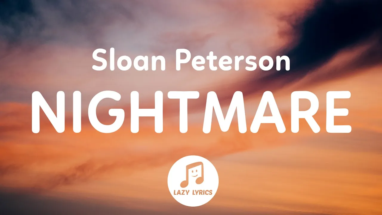 Sloan Peterson - Nightmare (Lyrics)