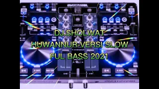 Download DJ.SHOLAWAT HUWANNUR-VERSI SLOW-FULL- BASS(semoga berkah) MP3