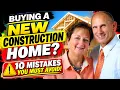 New Construction Home Buying Tips Avoid These Common Mistakes