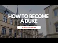How To Become A Duke