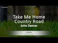 Lagu John Denver - Take Me Home, Country Roads (Melody) (Karaoke Version)