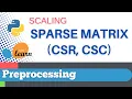 Scikit-learn 3 Preprocessing 3 Scaling a sparse matrix CSR CSC format
