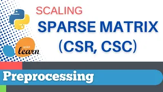 Scikit-learn 3 Preprocessing 3 Scaling a sparse matrix CSR CSC format