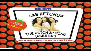 Download THE KETCHUP SONG [ASEREJE] - LAS KETCHUP (BUTCH ZURC CATSUP MADE IN ESPAÑA RMX) - 185.00 BPM MP3