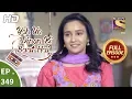 Yeh Un Dinon Ki Baat Hai - Ep 349