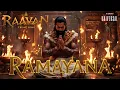 Lagu Raavan Theme Song | Ramayana | Yash | Ranbir Kapoor | Sai Pallavi | Sunny Deol
