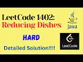 LeeCode 1402 Reducing Dishes HARD JAVA Detailed Solution