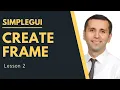 SimpleGUI Lesson 2 Create Frame