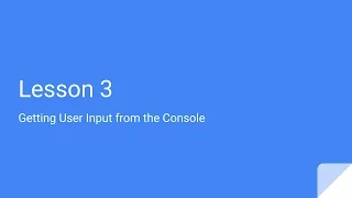 Lesson 3 Getting User Input from the Console