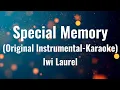 Download Lagu Special Memory (Original Instrumental - Karaoke)  |  Iwi Laurel