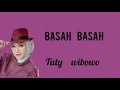 @toplyrics2012 BASAH - BASAH - TUTY WIBOWO (Lirik)