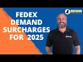FedEx Demand Surcharges 2025