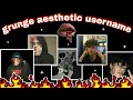 Grunge Aesthetic Usernames PART I