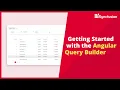Getting Started with the Angular Query Builder