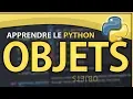 APPRENDRE LE PYTHON LES OBJETS