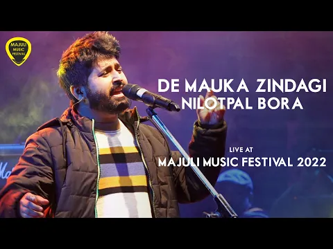 Download MP3 Nilotpal- De Mauka Zindagi (Live at Majuli Music Festival 2022)