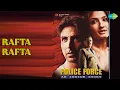Lagu Rafta Rafta  |  Police Force- An Inside Story  |  Alka Yagnik  |  Sonu Nigam Songs  |  Akshay Kumar