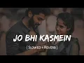 Download Lagu Jo Bhi Kasmein (Slowed + Reverb) | Raaz | Udit Narayan, Alka Yagnik | SSR Lofi