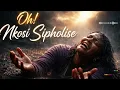 Oh Nkosi Sipholise🙏 (Kuningi Okusilimaze Emphefumulweni) | Deep Prayer Song