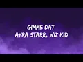 Gimme Dat - Ayra starr, Wiz Kid (lyrics video)