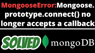 MongooseError Mongoose prototype connect no longer accepts a callback SOLVED in Node JS