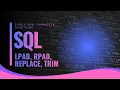 Single raw character function lpad rpad replace trim in SQL