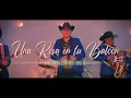UNA ROSA EN TU BALCÓN -LOS MUÑECOS DEL NORTE (Video Oficial)