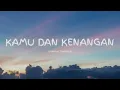 KAMU DAN KENANGAN - SHANNA SHANNON [COVER] (LYRICS)