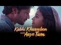 Lagu Kabhi Khwabon Mein Aaye Tum | Hindi Romantic Duet Song | 90s Bollywood Romantic Song