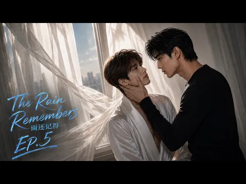 The Rain Remembers Episode 5