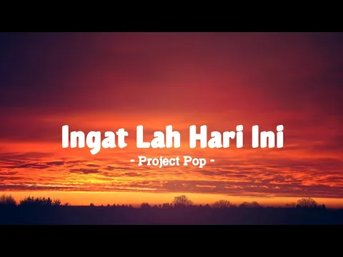 Download MP3 Ingat Lah Hari Ini - Project Pop || Kamu sangat berarti istimewa di hati selamanya rasa ini