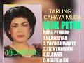 Download Lagu ELIK PITIK DRAMA TARLING CAHAYA MUDA Hj.DARIYAH