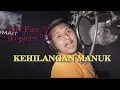 KELANGAN MANUK ( PARODI KEHILANGAN - FIRMAN )