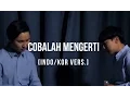 Download Lagu [Cover - Indo/Korea] COBALAH MENGERTI - NOAH ft. GEISHA