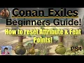 How to reset Feats Attributes Conan Exile Beginners Guide 2022