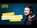 Live Coding MiniClient Flutter Tutorial