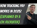 How Trucking Pay Works In 2025 Explained By A CDL Recruiter