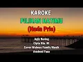 Download Lagu PILIHAN HATIMU KAROKE (Nada Pria)
