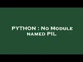 PYTHON No Module named PIL