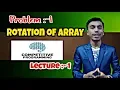 Rotation of Array Problem -1 Competitive Programming By Yogesh Bisht