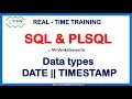 Session - 4 SQL PLSQL Real-time training Data types Date and Timestamp Nov batch