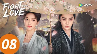 المسلسل الصيني النضال من أجل الحب الحلقة 08 Fight For Love WeTV 